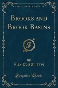 Brooks and Brook Basins (Classic Reprint)