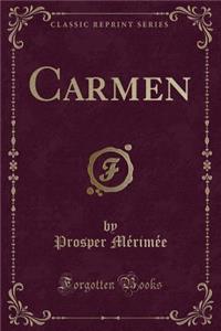 Carmen (Classic Reprint)