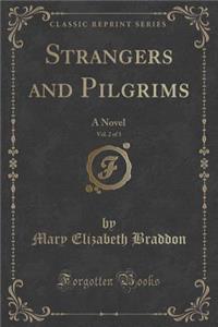 Strangers and Pilgrims, Vol. 2 of 3: A Novel (Classic Reprint)