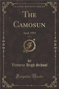 The Camosun, Vol. 6: April, 1914 (Classic Reprint)
