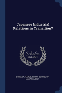 Japanese Industrial Relations in Transition?