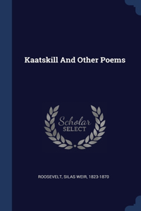 Kaatskill And Other Poems