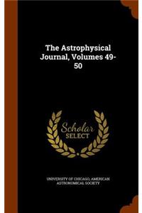 The Astrophysical Journal, Volumes 49-50