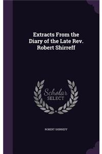 Extracts From the Diary of the Late Rev. Robert Shirreff