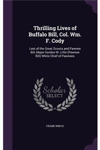 Thrilling Lives of Buffalo Bill, Col. Wm. F. Cody