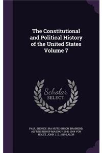 Constitutional and Political History of the United States Volume 7