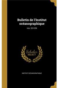 Bulletin de L'Institut Oceanographique; Nos. 324-336