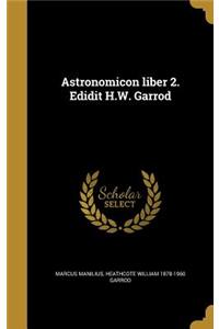 Astronomicon liber 2. Edidit H.W. Garrod