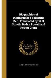 Biographies of Distinguished Scientific Men. Translated by W.H. Smyth, Baden Powell and Robert Grant