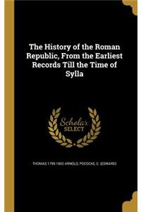 History of the Roman Republic, From the Earliest Records Till the Time of Sylla
