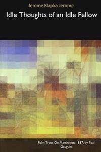 Idle Thoughts of an Idle Fellow