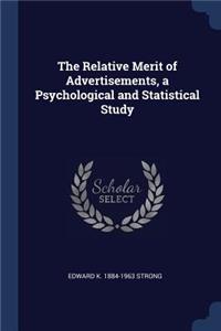 Relative Merit of Advertisements, a Psychological and Statistical Study