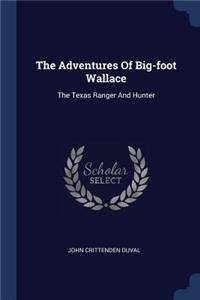 The Adventures Of Big-foot Wallace