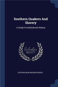 Southern Quakers And Slavery