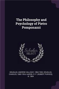 The Philosophy and Psychology of Pietro Pomponazzi