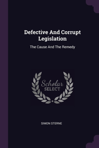 Defective And Corrupt Legislation
