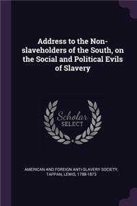 Address to the Non-slaveholders of the South, on the Social and Political Evils of Slavery