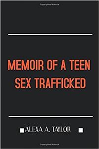 Memoir of a Teen Sex Trafficked