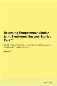 Reversing Temporomandibular Joint Syndro