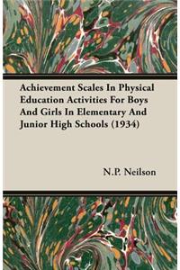 Achievement Scales in Physical Education Activities for Boys and Girls in Elementary and Junior High Schools (1934)
