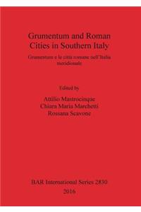 Grumentum and Roman Cities in Southern Italy/Grumentum e le città romane nell'Italia meridionale