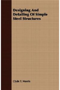 Designing and Detailing of Simple Steel Structures