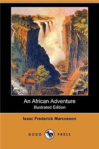 African Adventure (Illustrated Edition) (Dodo Press)