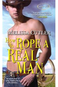 How To Rope A Real Man