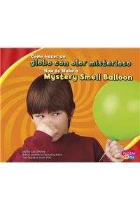 Cómo Hacer Un Globo Con Olor Misterioso/How to Make a Mystery Smell Balloon