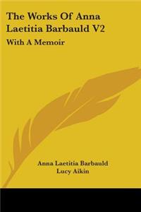 Works Of Anna Laetitia Barbauld V2