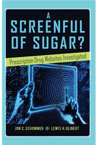 Screenful of Sugar?: Prescription Drug Websites Investigated