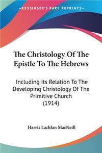 Christology Of The Epistle To The Hebrews