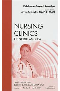 Evidence-Based Practice, an Issue of Nursing Clinics
