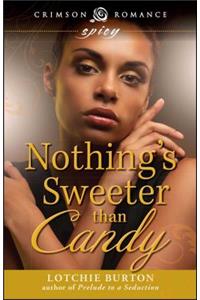 Nothing's Sweeter Than Candy