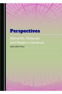 Perspectives: Romantic, Victorian, and Modern Literature
