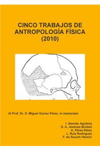 Cinco Trabajos de Antropología Física (2010)