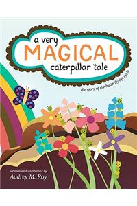 Very Magical Caterpillar Tale