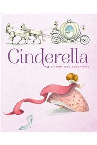 Cinderella: A Fairy Tale Adventure