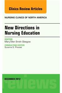 New Directions in Nursing Education, an Issue of Nursing Clinics