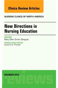 New Directions in Nursing Education, an Issue of Nursing Clinics