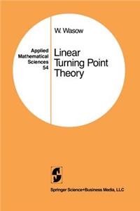 Linear Turning Point Theory