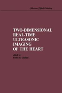 Two-Dimensional Real-Time Ultrasonic Imaging of the Heart