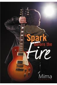 Spark Before the Fire