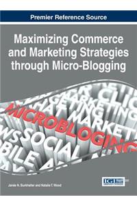 Maximizing Commerce and Marketing Strategies through Micro-Blogging