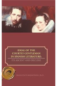 Ideal of the Courtly Gentleman in Spanish Literature