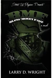 Bmf: Blow Money Fast