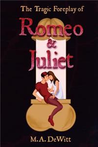 Tragic Foreplay of Romeo and Juliet