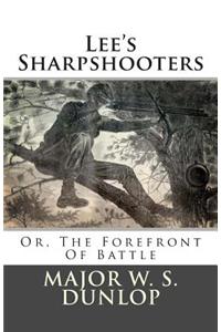 Lee's Sharpshooters: Or, the Forefront of Battle