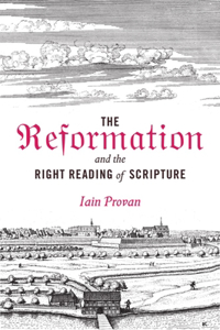 Reformation and the Right Reading of Scripture