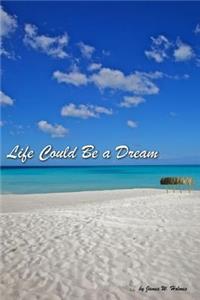 Life Could Be a Dream